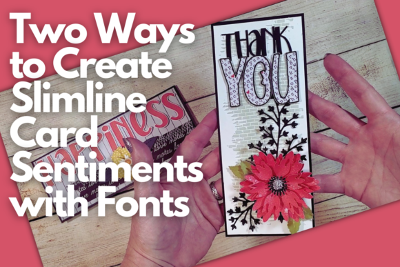 Mastering Slimline Card Sentiments with Cricut Fonts
